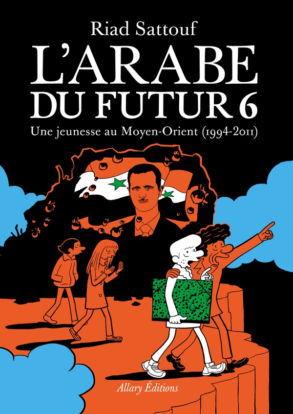 L'Arabe du futur Tome 6 : une jeunesse au Moyen-Orient (1994-2011)