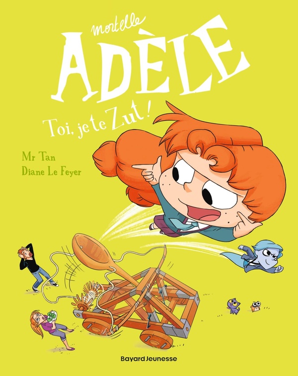 Mortelle Adèle Tome 18 : toi, je te Zut !